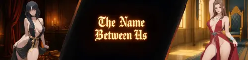 【欧美SLG/汉化/动态】我们之间的名字v0.2.7 AI版【PC+安卓/更新】The Name Between Us [v0.2.7]